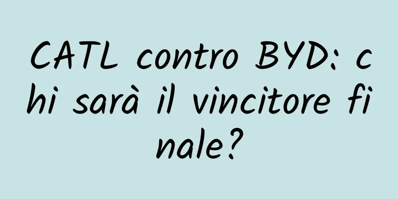 CATL contro BYD: chi sarà il vincitore finale?