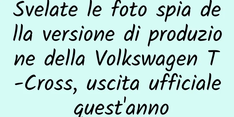 Svelate le foto spia della versione di produzione della Volkswagen T-Cross, uscita ufficiale quest'anno