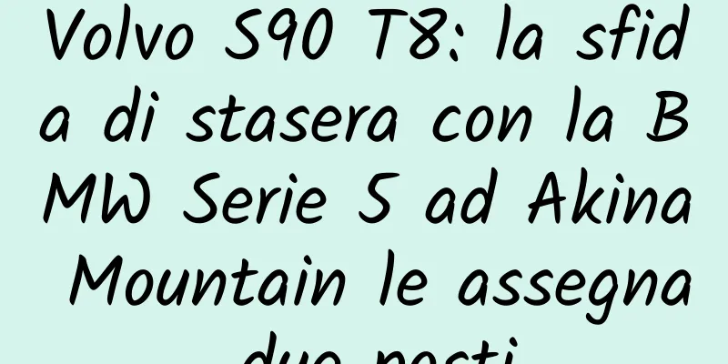 Volvo S90 T8: la sfida di stasera con la BMW Serie 5 ad Akina Mountain le assegna due posti