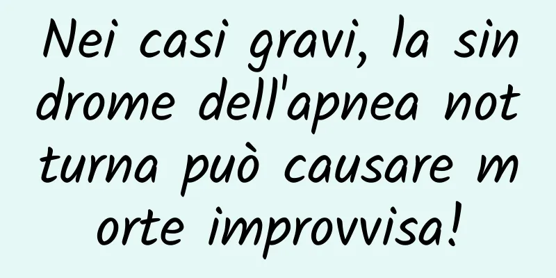 Nei casi gravi, la sindrome dell'apnea notturna può causare morte improvvisa!