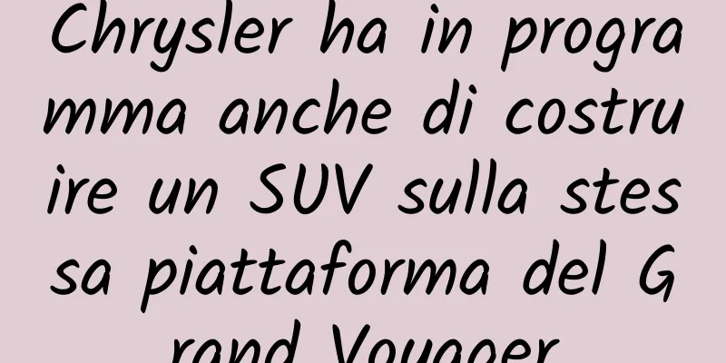 Chrysler ha in programma anche di costruire un SUV sulla stessa piattaforma del Grand Voyager