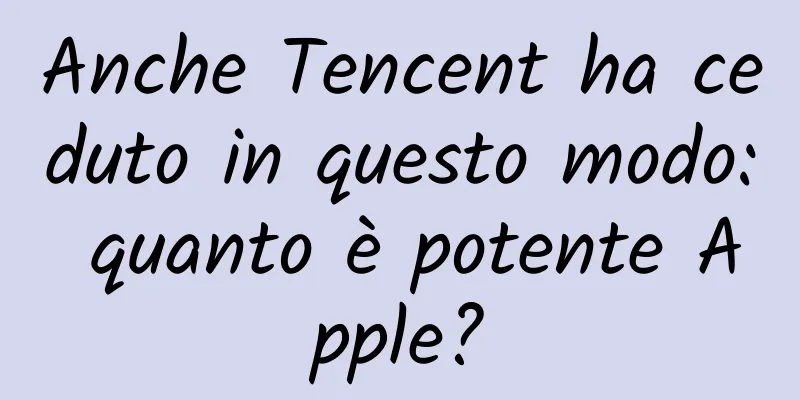 Anche Tencent ha ceduto in questo modo: quanto è potente Apple?