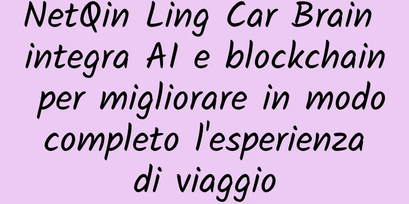 NetQin Ling Car Brain integra AI e blockchain per migliorare in modo completo l'esperienza di viaggio