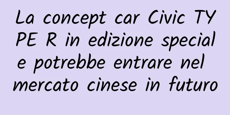 La concept car Civic TYPE R in edizione speciale potrebbe entrare nel mercato cinese in futuro