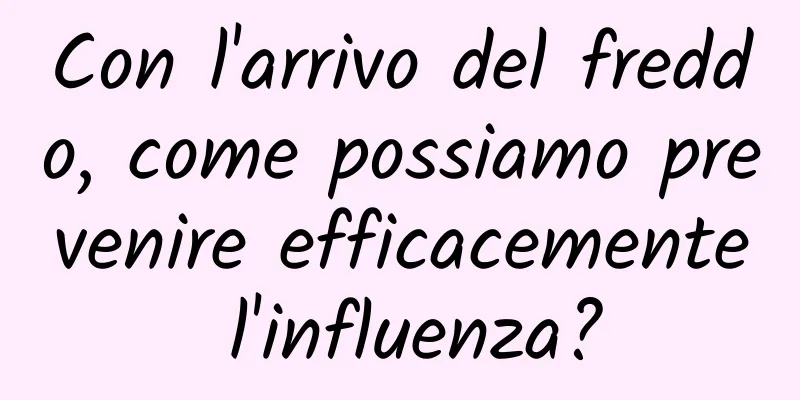 Con l'arrivo del freddo, come possiamo prevenire efficacemente l'influenza?