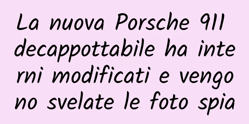 La nuova Porsche 911 decappottabile ha interni modificati e vengono svelate le foto spia