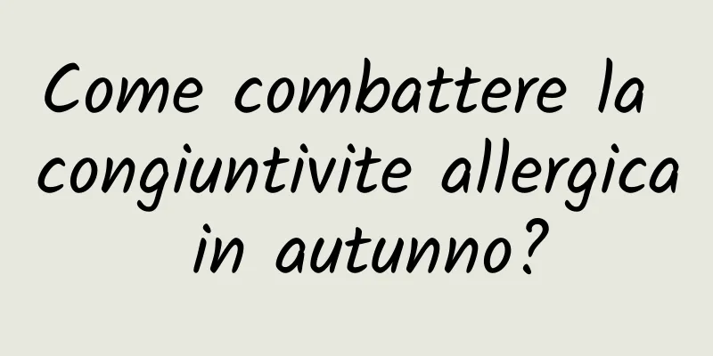 Come combattere la congiuntivite allergica in autunno?