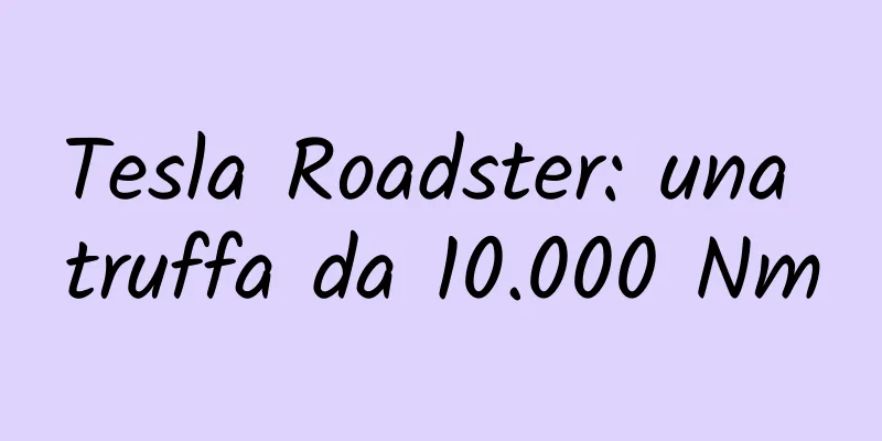 Tesla Roadster: una truffa da 10.000 Nm