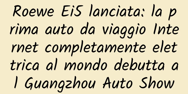 Roewe Ei5 lanciata: la prima auto da viaggio Internet completamente elettrica al mondo debutta al Guangzhou Auto Show