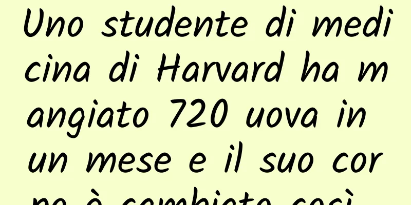 Uno studente di medicina di Harvard ha mangiato 720 uova in un mese e il suo corpo è cambiato così...