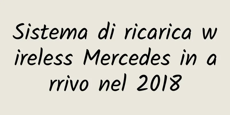 Sistema di ricarica wireless Mercedes in arrivo nel 2018