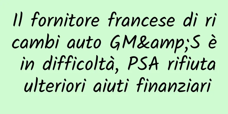Il fornitore francese di ricambi auto GM&S è in difficoltà, PSA rifiuta ulteriori aiuti finanziari