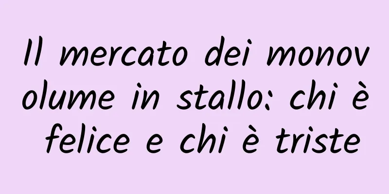Il mercato dei monovolume in stallo: chi è felice e chi è triste