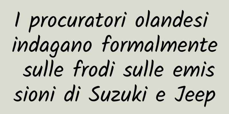 I procuratori olandesi indagano formalmente sulle frodi sulle emissioni di Suzuki e Jeep