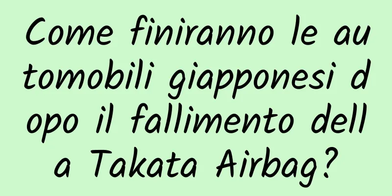 Come finiranno le automobili giapponesi dopo il fallimento della Takata Airbag?