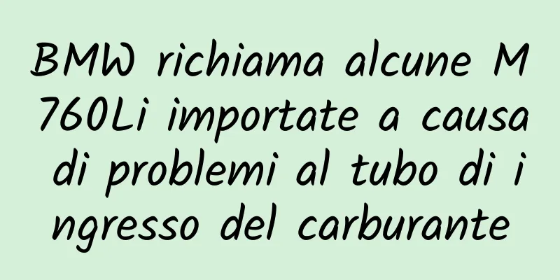 BMW richiama alcune M760Li importate a causa di problemi al tubo di ingresso del carburante