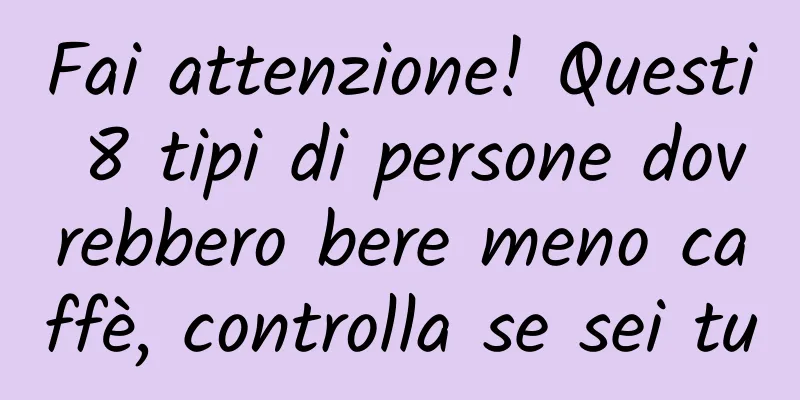 Fai attenzione! Questi 8 tipi di persone dovrebbero bere meno caffè, controlla se sei tu