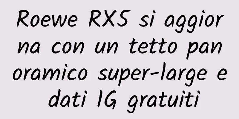 Roewe RX5 si aggiorna con un tetto panoramico super-large e dati 1G gratuiti