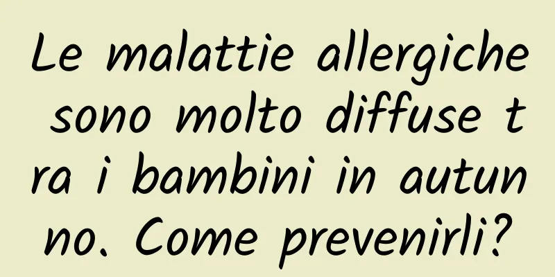 Le malattie allergiche sono molto diffuse tra i bambini in autunno. Come prevenirli?