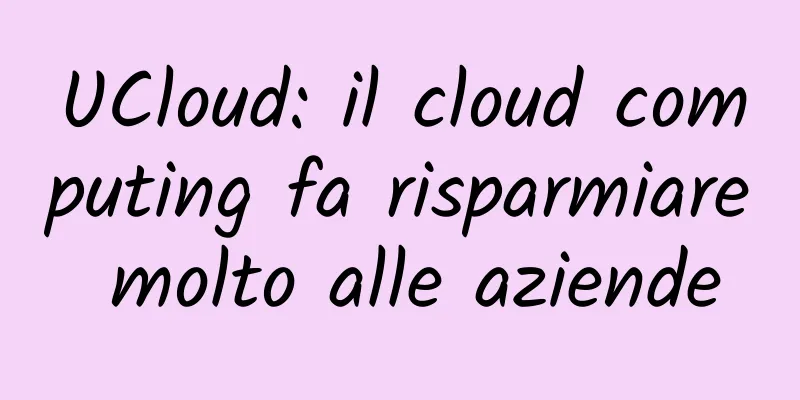 UCloud: il cloud computing fa risparmiare molto alle aziende