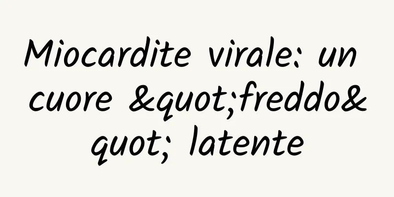 Miocardite virale: un cuore "freddo" latente