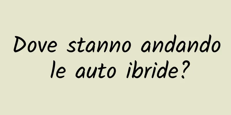 Dove stanno andando le auto ibride?