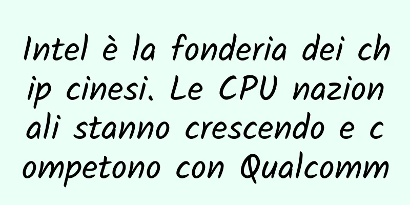 Intel è la fonderia dei chip cinesi. Le CPU nazionali stanno crescendo e competono con Qualcomm