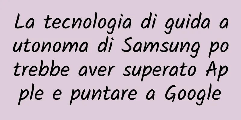 La tecnologia di guida autonoma di Samsung potrebbe aver superato Apple e puntare a Google