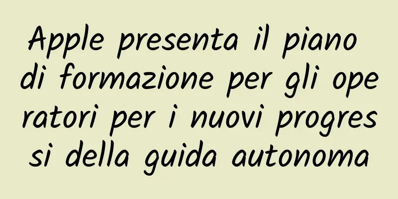 Apple presenta il piano di formazione per gli operatori per i nuovi progressi della guida autonoma