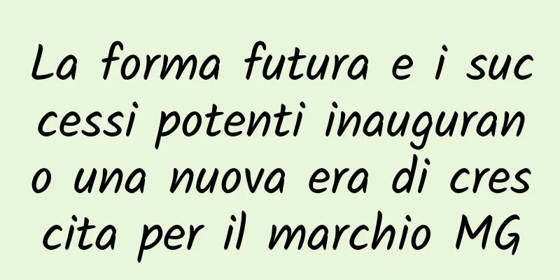 La forma futura e i successi potenti inaugurano una nuova era di crescita per il marchio MG