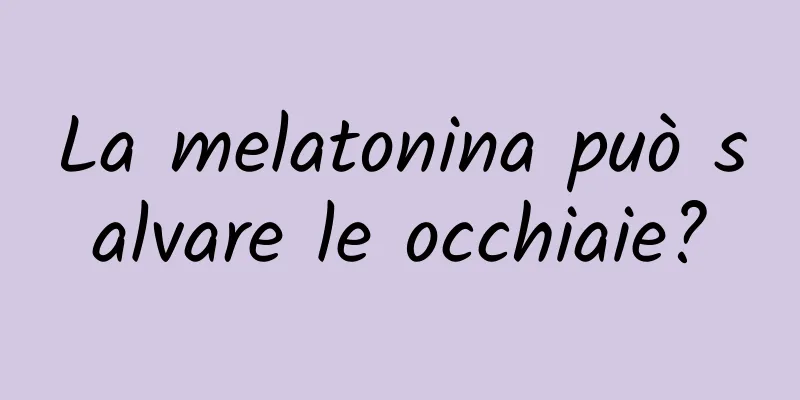 La melatonina può salvare le occhiaie?