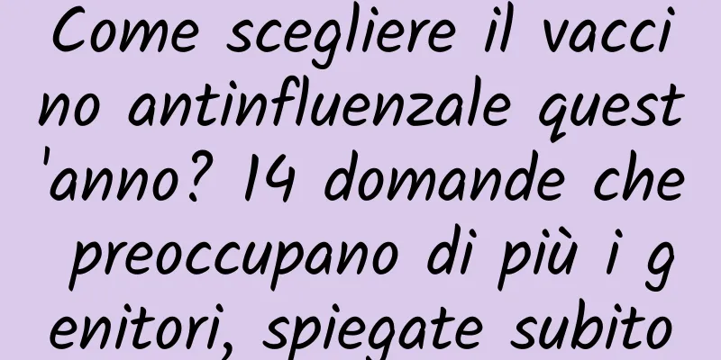 Come scegliere il vaccino antinfluenzale quest'anno? 14 domande che preoccupano di più i genitori, spiegate subito