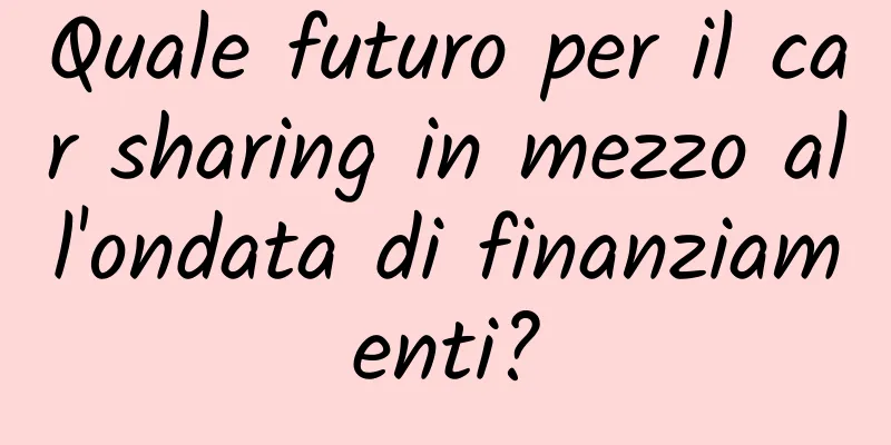 Quale futuro per il car sharing in mezzo all'ondata di finanziamenti?