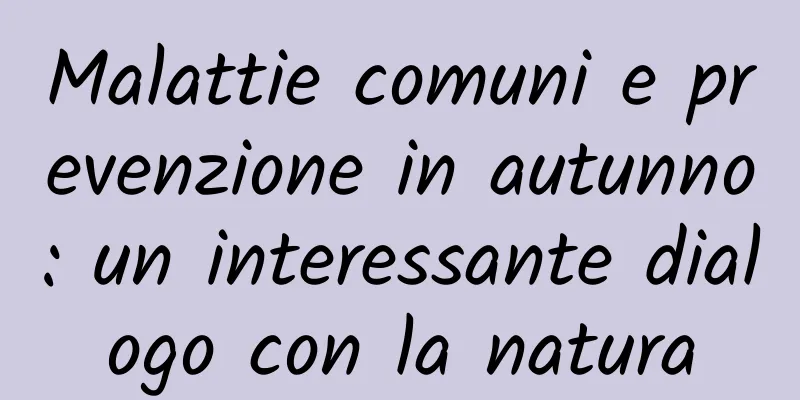 Malattie comuni e prevenzione in autunno: un interessante dialogo con la natura