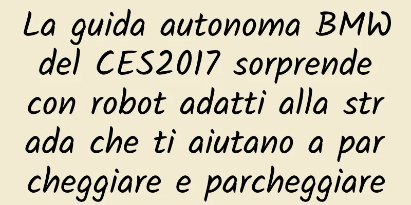 La guida autonoma BMW del CES2017 sorprende con robot adatti alla strada che ti aiutano a parcheggiare e parcheggiare