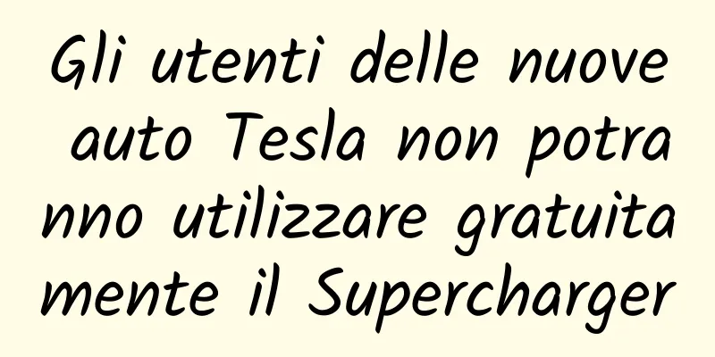 Gli utenti delle nuove auto Tesla non potranno utilizzare gratuitamente il Supercharger