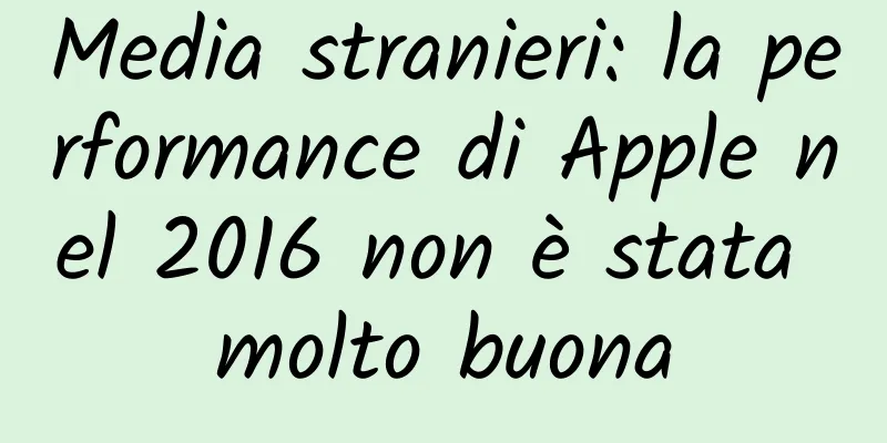 Media stranieri: la performance di Apple nel 2016 non è stata molto buona