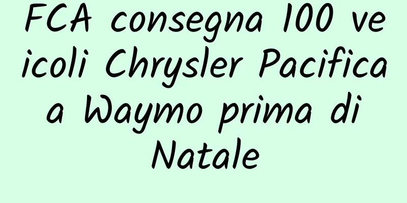 FCA consegna 100 veicoli Chrysler Pacifica a Waymo prima di Natale