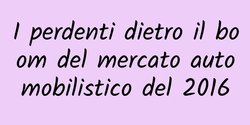 I perdenti dietro il boom del mercato automobilistico del 2016