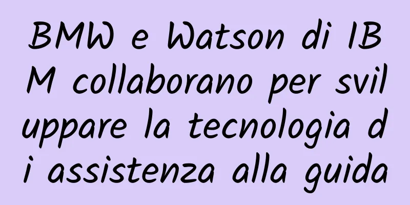 BMW e Watson di IBM collaborano per sviluppare la tecnologia di assistenza alla guida
