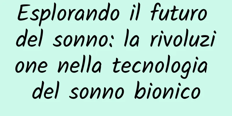 Esplorando il futuro del sonno: la rivoluzione nella tecnologia del sonno bionico