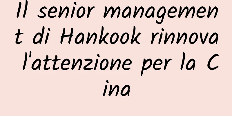 Il senior management di Hankook rinnova l'attenzione per la Cina