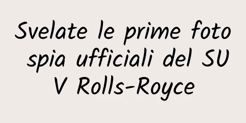 Svelate le prime foto spia ufficiali del SUV Rolls-Royce