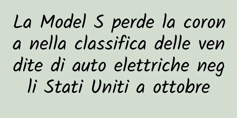 La Model S perde la corona nella classifica delle vendite di auto elettriche negli Stati Uniti a ottobre