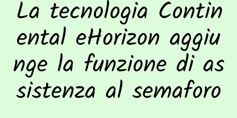 La tecnologia Continental eHorizon aggiunge la funzione di assistenza al semaforo