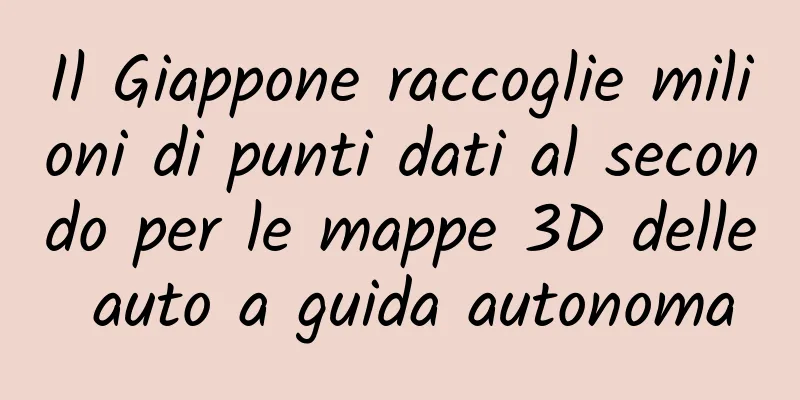 Il Giappone raccoglie milioni di punti dati al secondo per le mappe 3D delle auto a guida autonoma