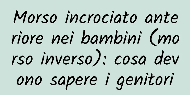 Morso incrociato anteriore nei bambini (morso inverso): cosa devono sapere i genitori