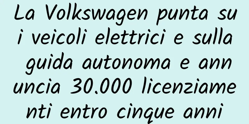 La Volkswagen punta sui veicoli elettrici e sulla guida autonoma e annuncia 30.000 licenziamenti entro cinque anni