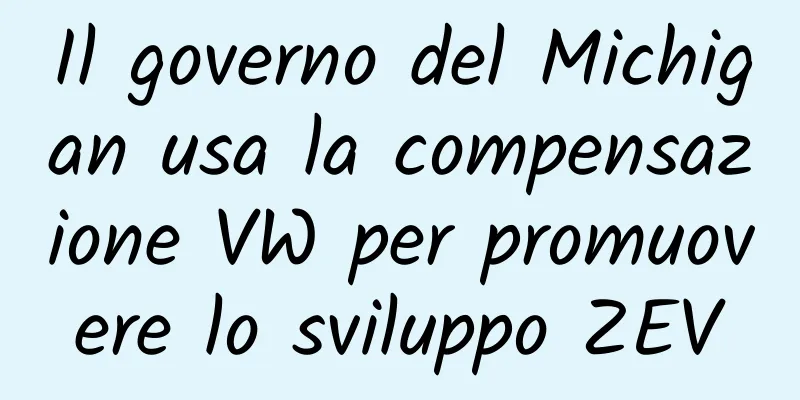 Il governo del Michigan usa la compensazione VW per promuovere lo sviluppo ZEV