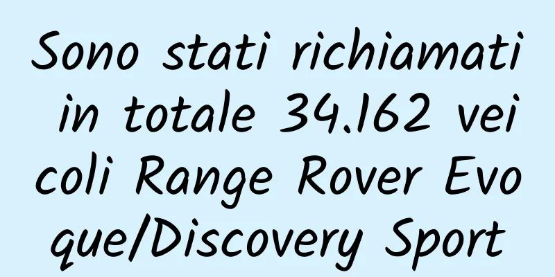 Sono stati richiamati in totale 34.162 veicoli Range Rover Evoque/Discovery Sport
